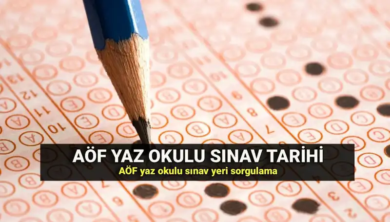 Anadolu Üniversitesi AÖF Yaz Okulu Sınavı Tarihleri ve Sınav Yerleri Açıklandı!