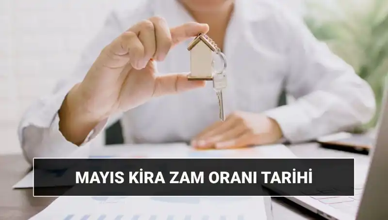 Kira Artış Oranı Mayıs 2025'te Ne Zaman Açıklanacak?