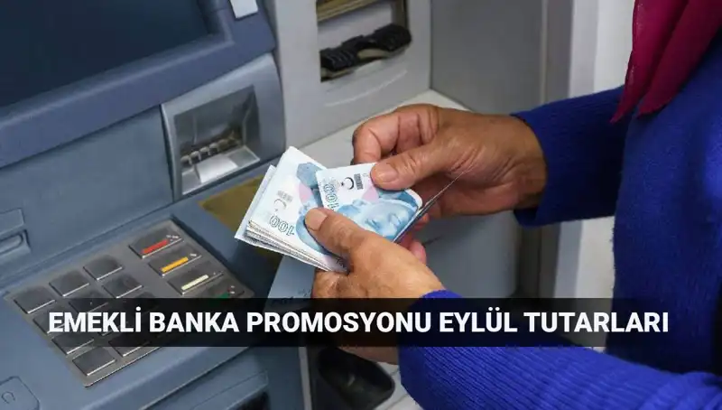 2025 Eylül Emekli Banka Promosyonları: Hangi Banka Ne Kadar Veriyor?