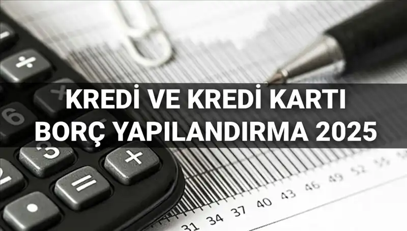 2025’te Kredi Borçlarını Yapılandırma İçin Başvuru Rehberi