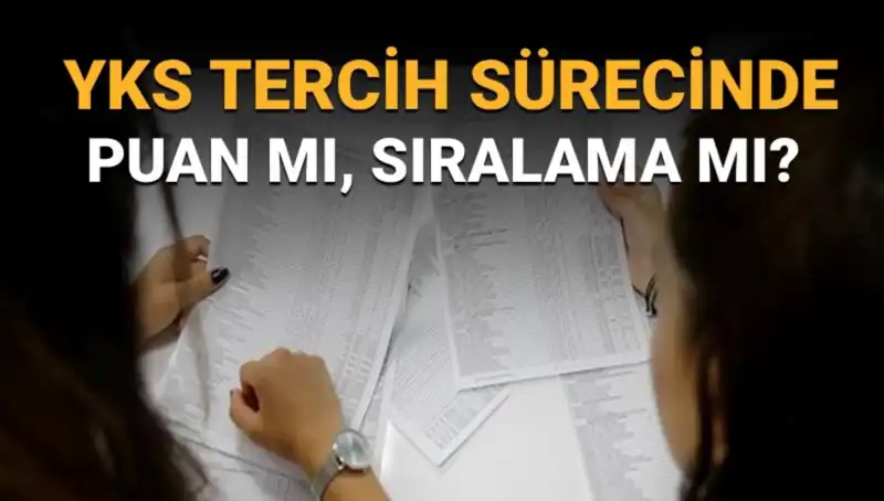 YKS Tercih Sürecinde Dikkat Edilmesi Gerekenler: Puan mı, Sıralama mı?
