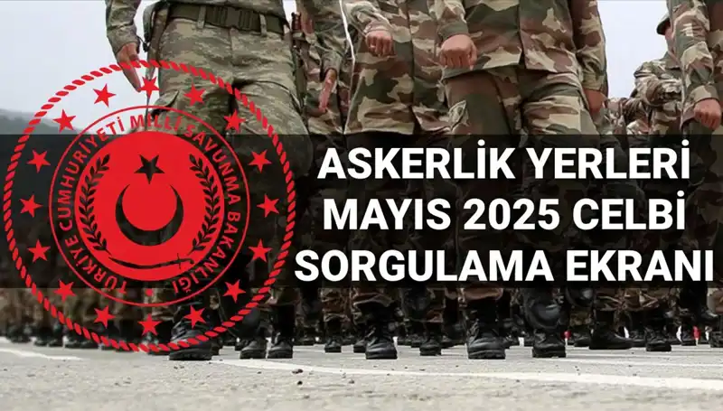Mayıs Celbi Askere Alınacakların Yerleri Açıklandı: MSB’den Resmi Duyuru!
